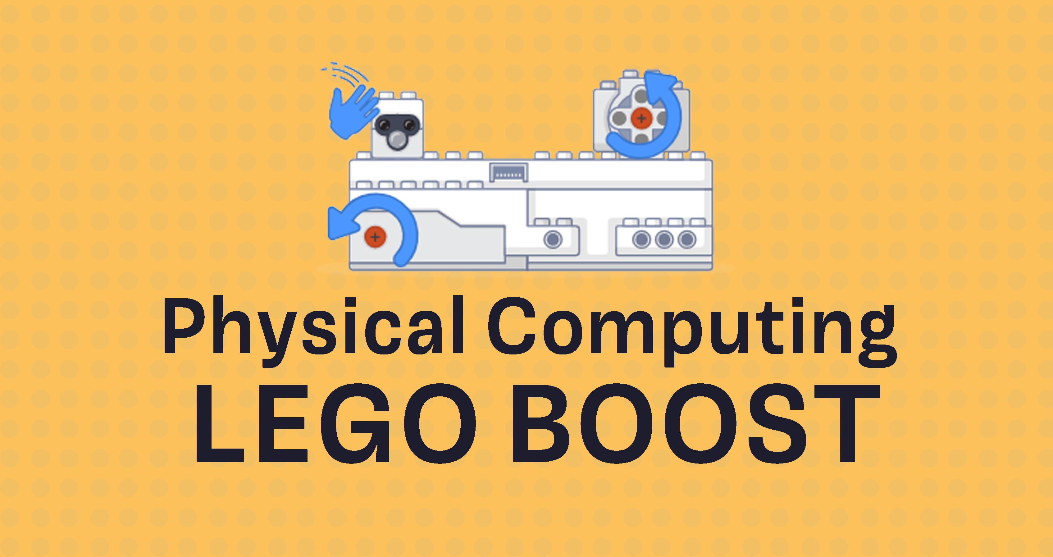 Physical Computing with Scratch and LEGO BOOST