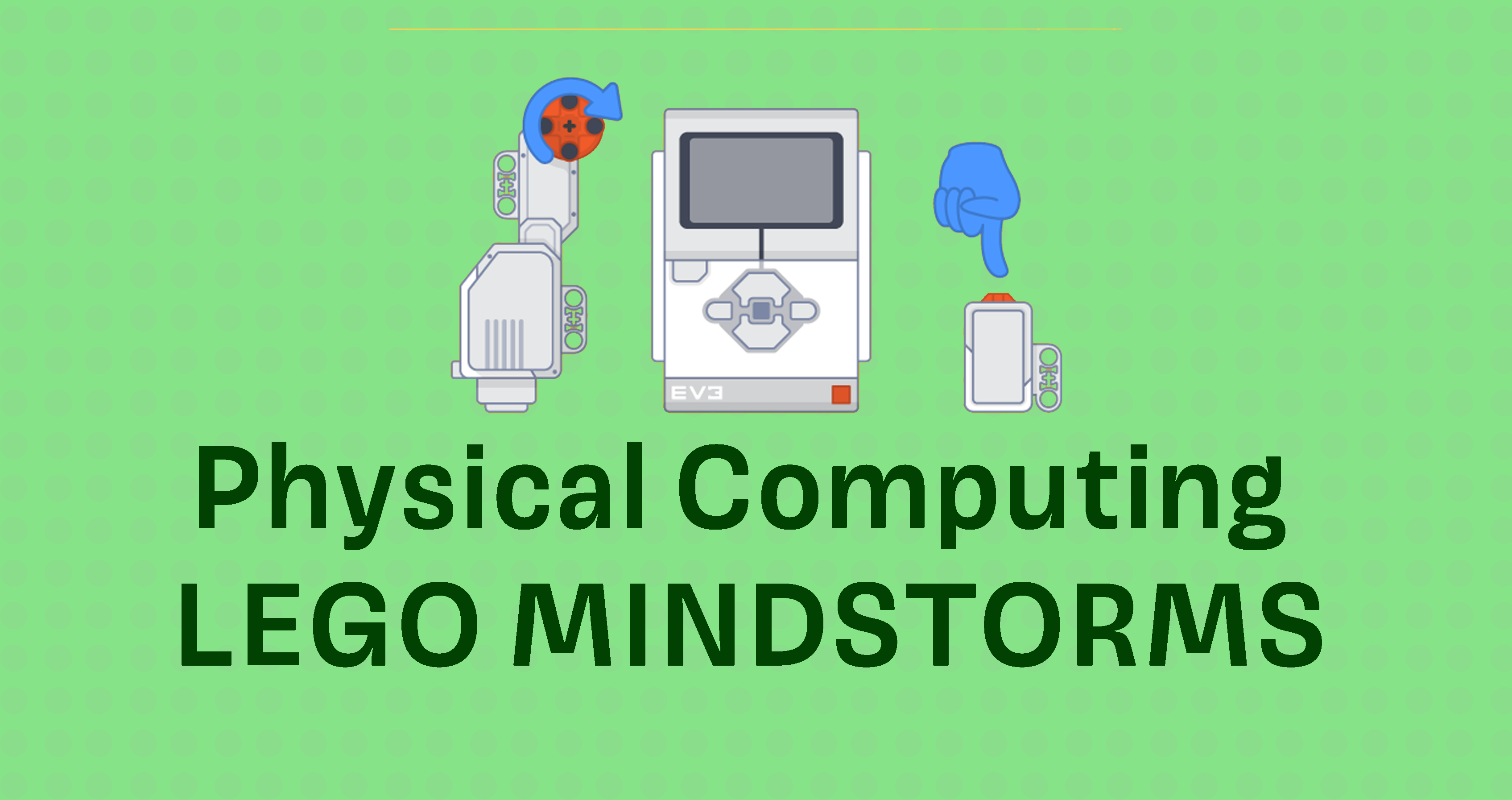 Physical Computing with Scratch and LEGO MINDSTORMS Education EV3