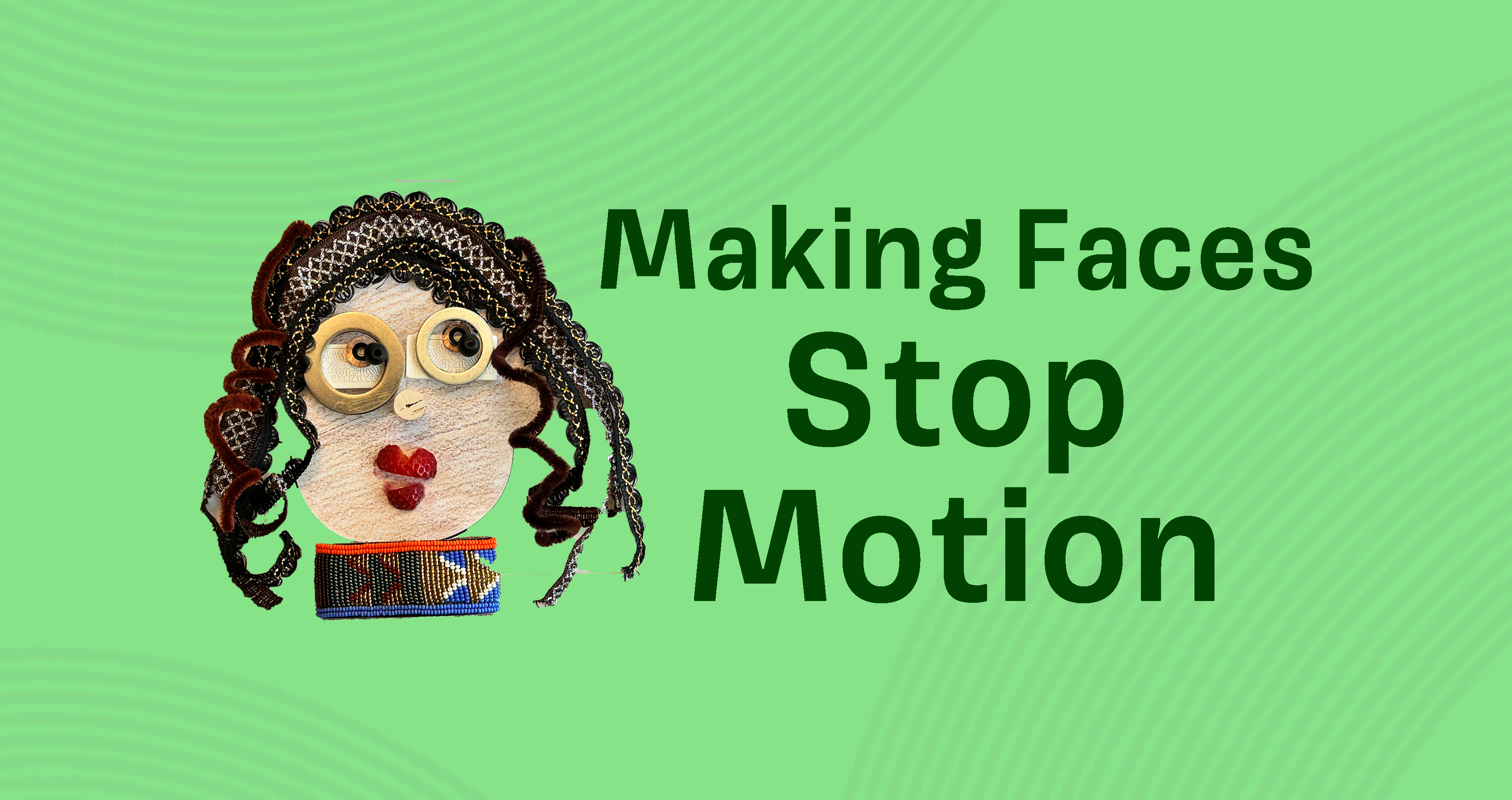 Making Faces, Stop Motion