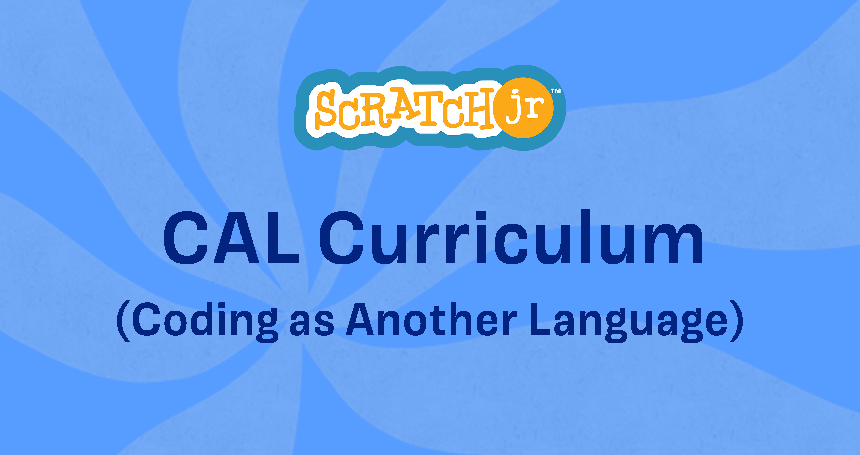ScratchJr CAL (Coding as Another Language) Curriculum