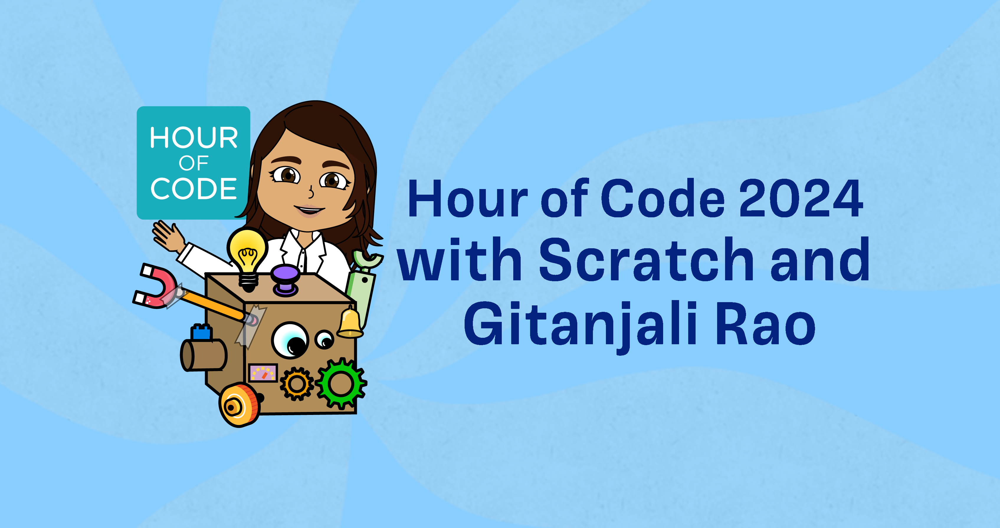 Hour of Code 2024 with Scratch and Gitanjali Rao